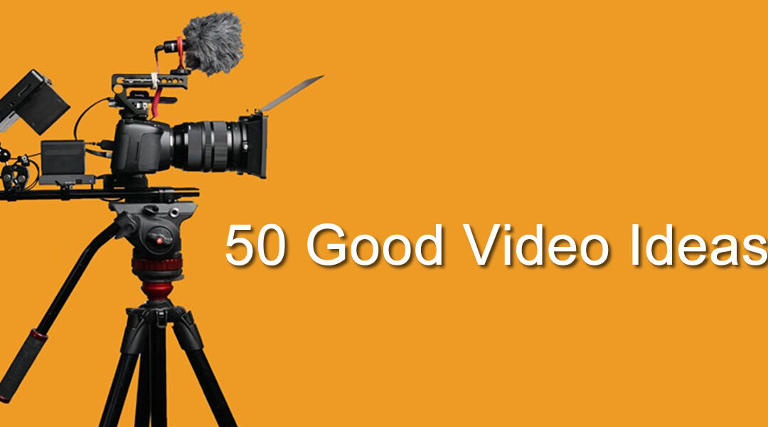 50 Good Video Ideas to Market Your Brand – Brought to You by South Wales Video